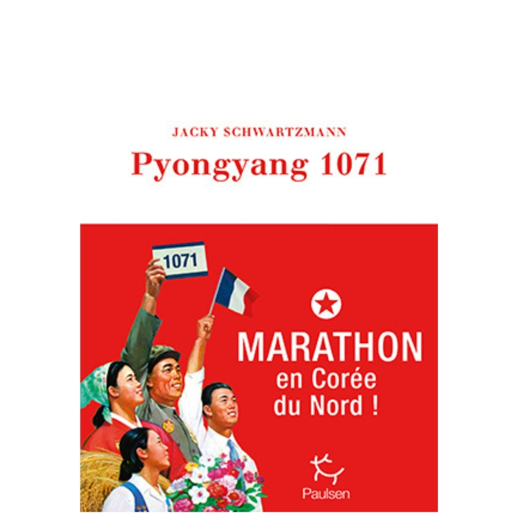 Pyongyang 1071 Marathon en Corée du Nord Jacky Schwartzmann Spiridon